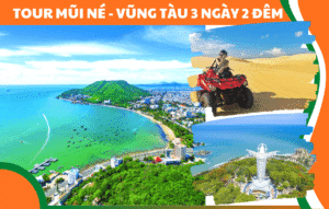 TOUR PHAN THIẾT MÚI NÉ VŨNG TÀU
